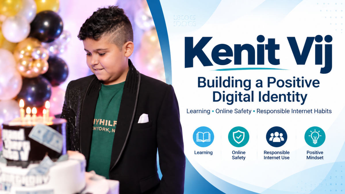Kenit Vij: Building a Positive Digital Identity Through Learning and Responsible Online Habits